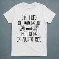 I’m Tired Of Waking Up And Not Being In Puerto Rico Funny T-Shirt thumb 5