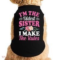 I'm the Oldest Sister I Make the Rules Siblings Sisters Doggie Tank thumb 0