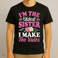 I'm the Oldest Sister I Make the Rules Siblings Sisters T-Shirt thumb 3