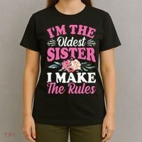 I'm the Oldest Sister I Make the Rules Siblings Sisters T-Shirt thumb 4