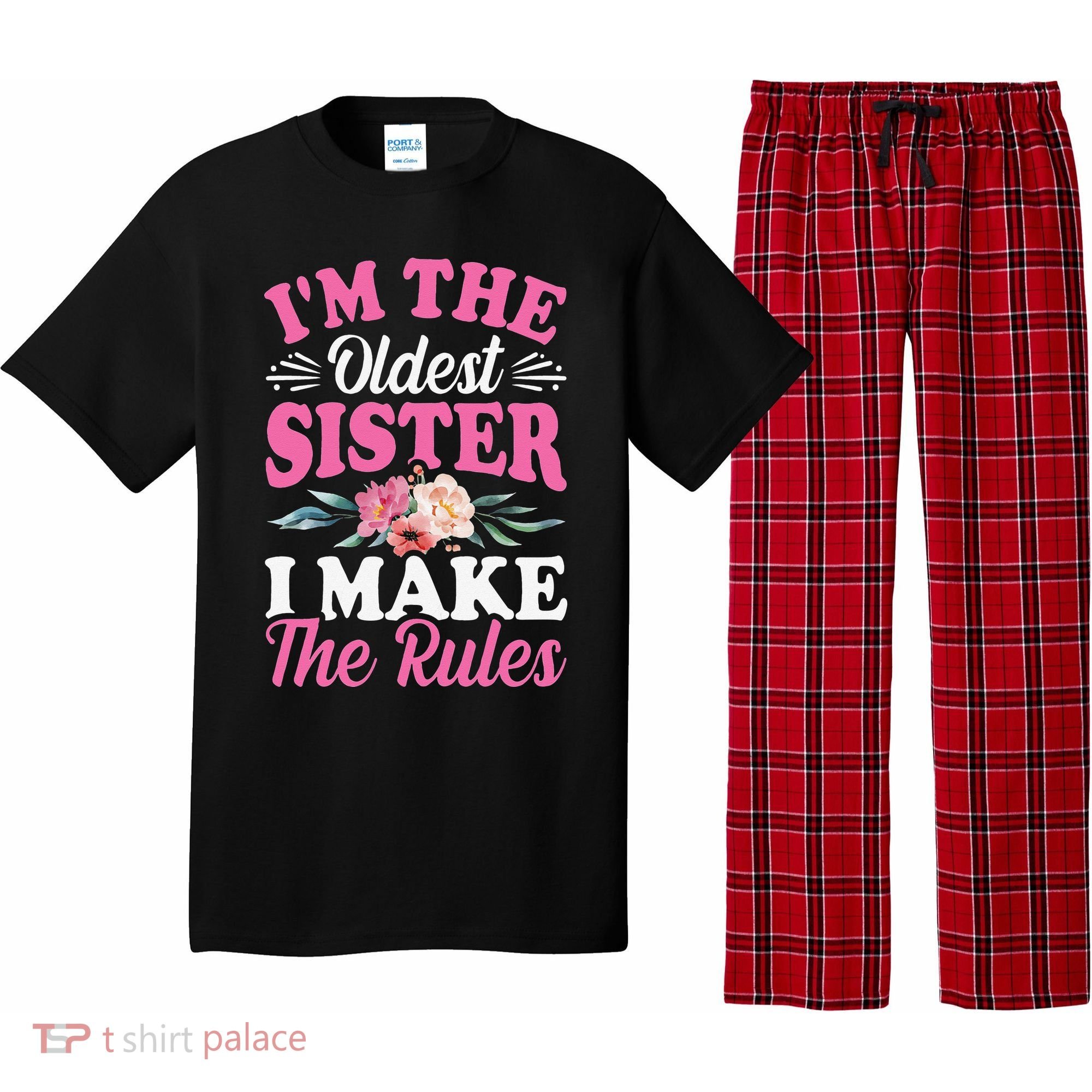 I'm the Oldest Sister I Make the Rules Siblings Sisters Pajama Set