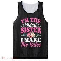 I'm the Oldest Sister I Make the Rules Siblings Sisters Mesh Reversible Basketball Jersey Tank thumb 0
