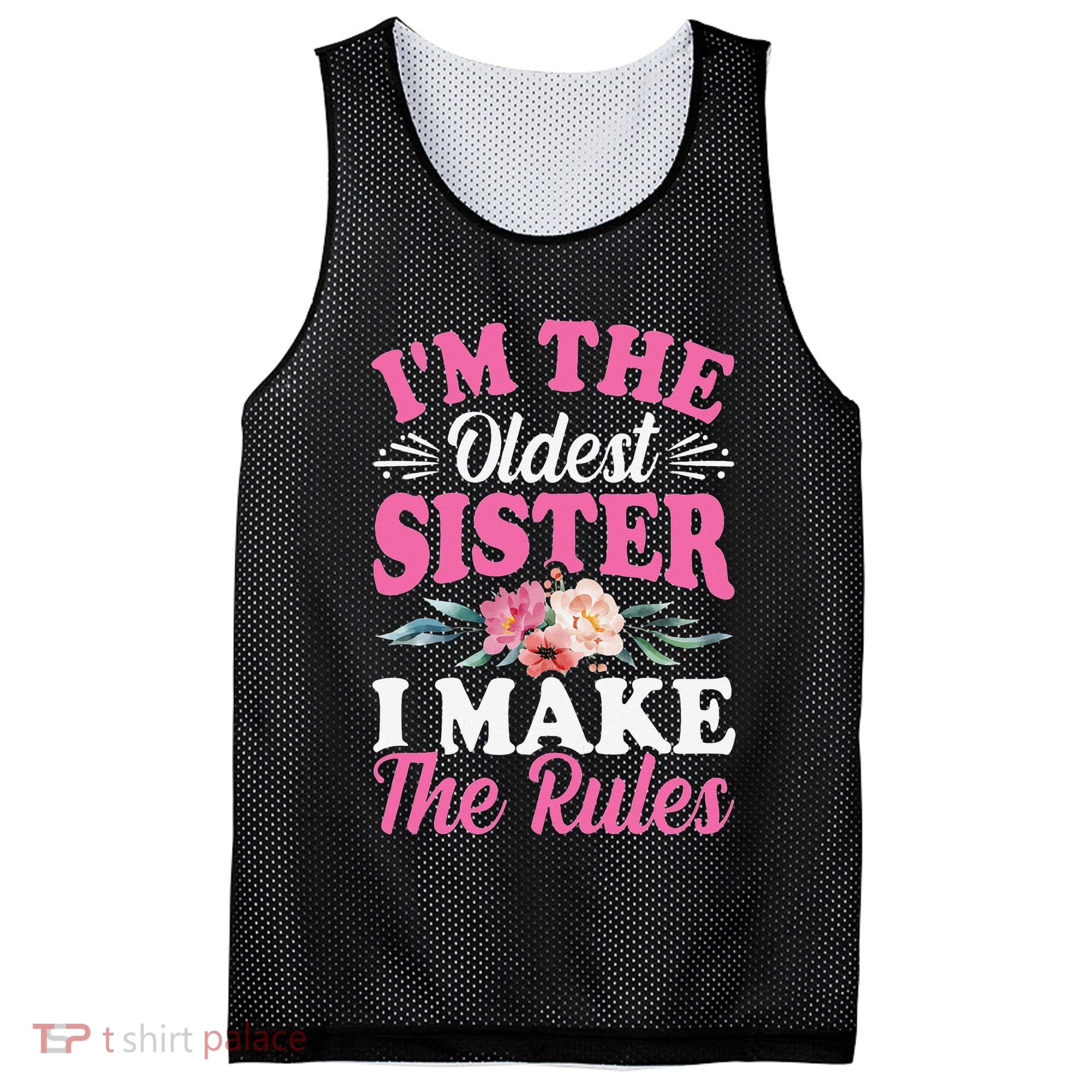 I'm the Oldest Sister I Make the Rules Siblings Sisters Mesh Reversible Basketball Jersey Tank