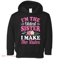 I'm the Oldest Sister I Make the Rules Siblings Sisters Toddler Hoodie thumb 0