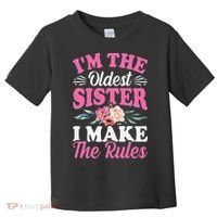 I'm the Oldest Sister I Make the Rules Siblings Sisters Toddler T-Shirt thumb 0