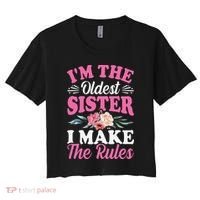 I'm the Oldest Sister I Make the Rules Siblings Sisters Women's Crop Top Tee thumb 0