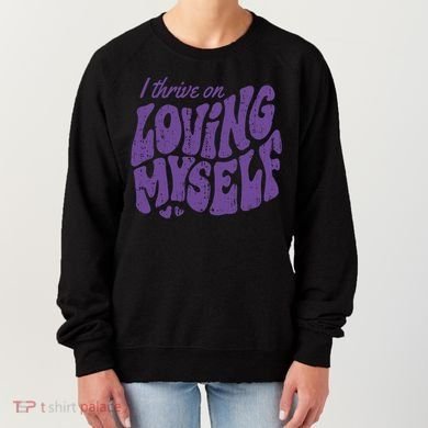 I Thrive On Loving Myself Retro Quote Women's Sweatshirt