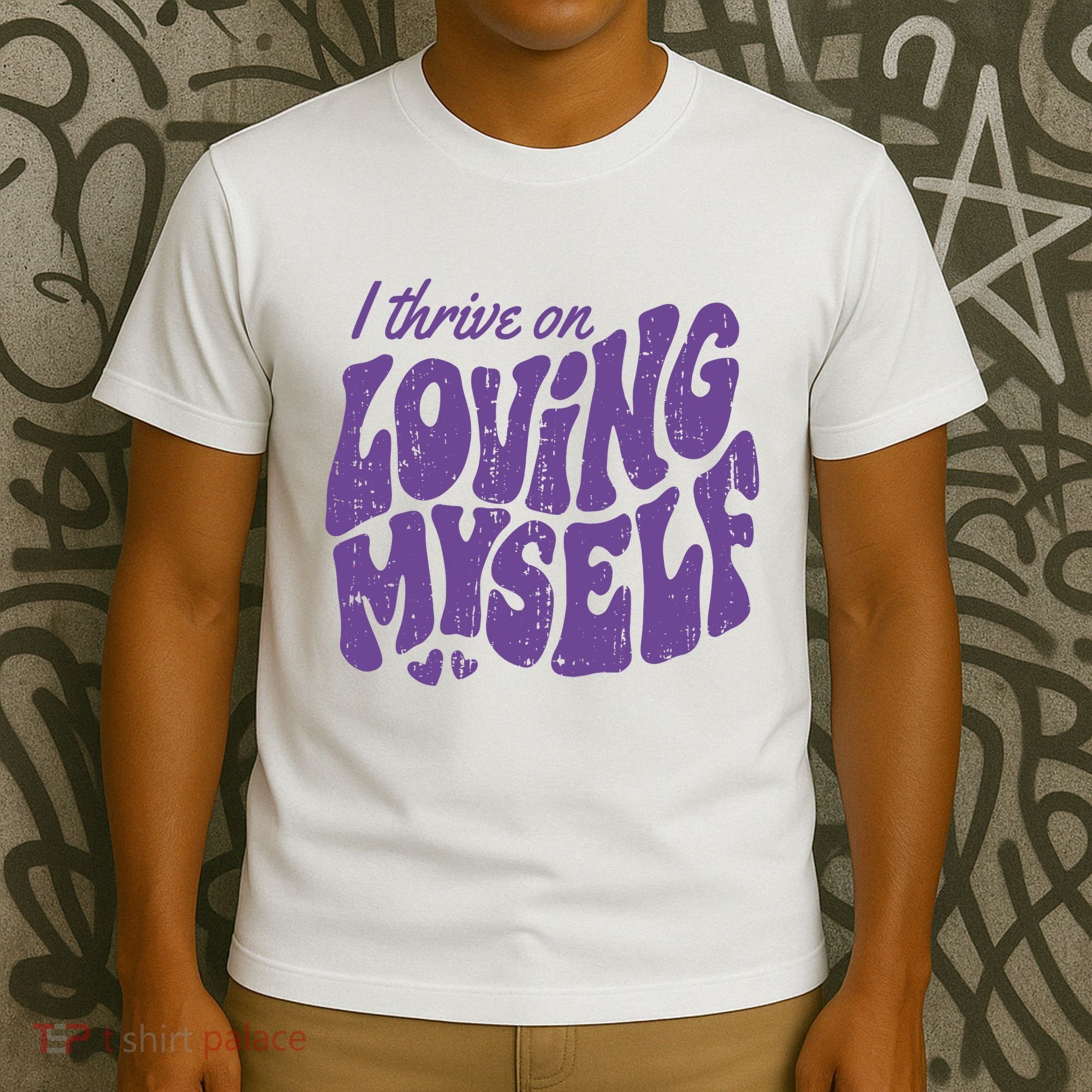 I Thrive On Loving Myself Retro Quote T-Shirt