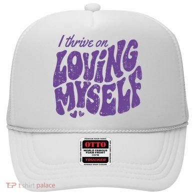 I Thrive On Loving Myself Retro Quote Hat