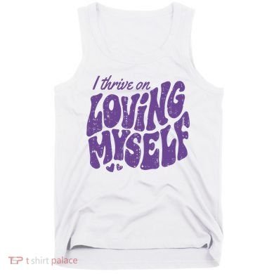 I Thrive On Loving Myself Retro Quote Tank Top