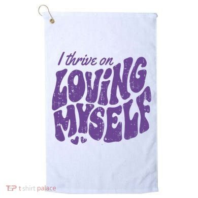 I Thrive On Loving Myself Retro Quote Golf Towel