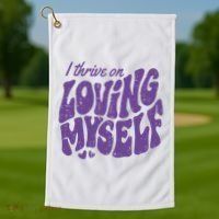 I Thrive On Loving Myself Retro Quote Golf Towel thumb 1
