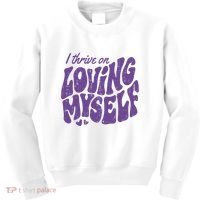I Thrive On Loving Myself Retro Quote Kids Sweatshirt thumb 0