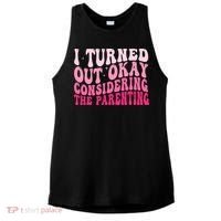 I Turned Out Okay Considering The Parenting Funny Parenting  Ladies PosiCharge Tri-Blend Wicking Tank thumb 0
