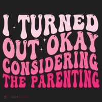 I Turned Out Okay Considering The Parenting Funny Parenting  Beanie thumb 2