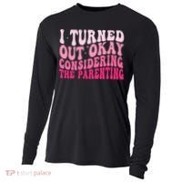 I Turned Out Okay Considering The Parenting Funny Parenting  Cooling Performance Long Sleeve Crew thumb 0