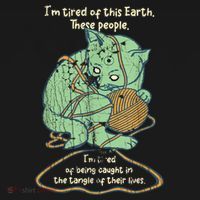IM Tired Of This Earth These People Tired Of Being Caught T-Shirt thumb 7