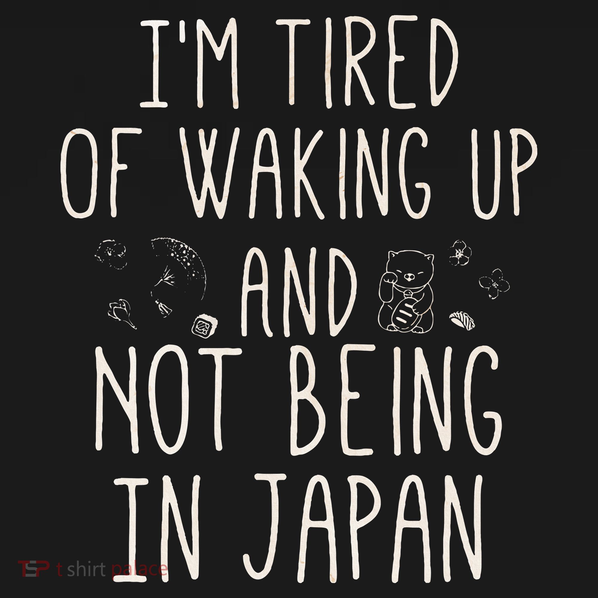 I’m Tired of Waking Up and Not Being In Japan Japanese Women's Hoodie