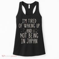 I’m Tired of Waking Up and Not Being In Japan Japanese Women's Tank Top thumb 0