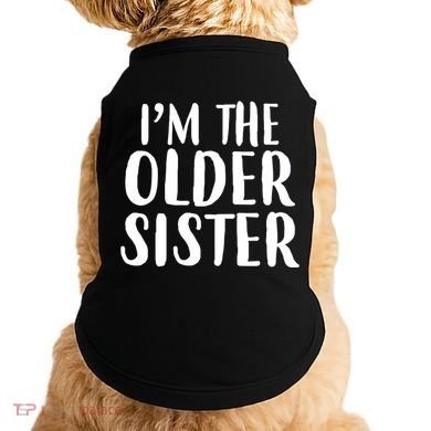 I'm The Older Sister Doggie Tank
