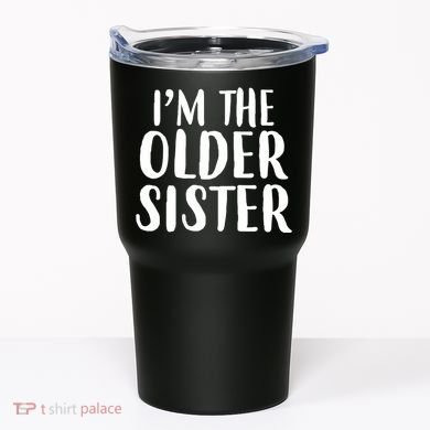 I'm The Older Sister Tumbler