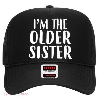 I'm The Older Sister Hat