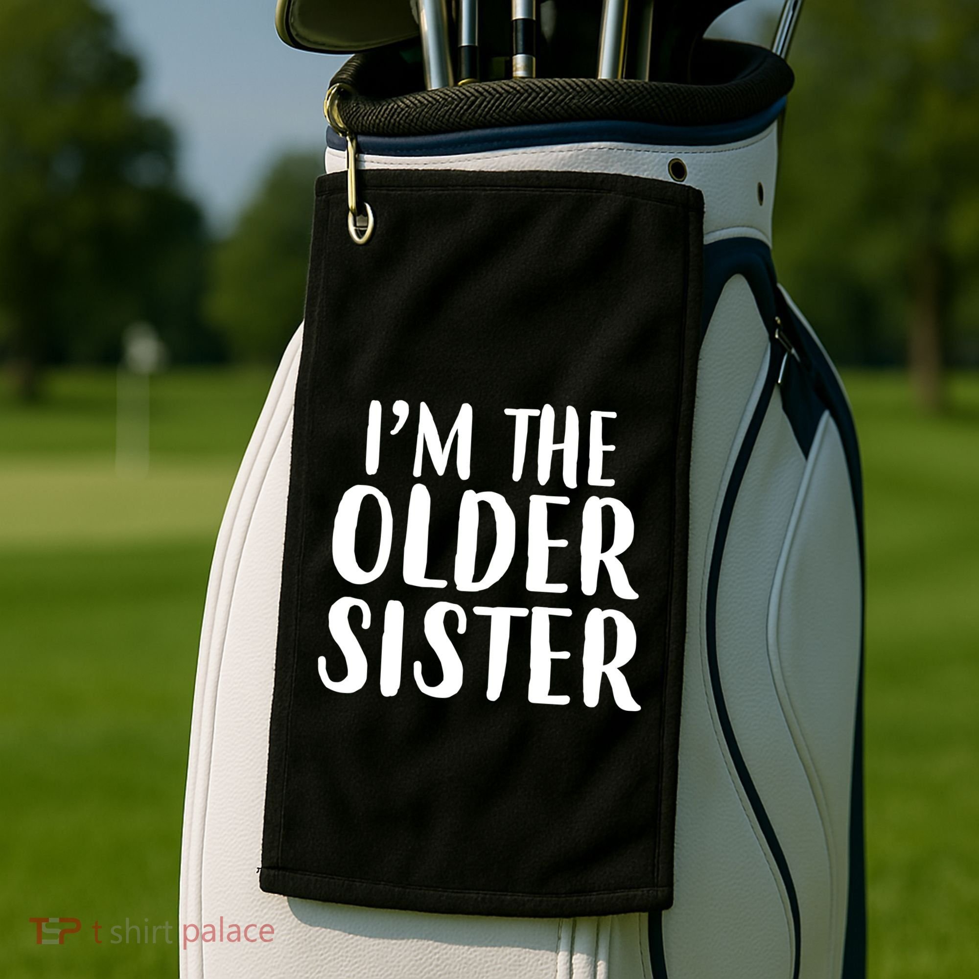 I'm The Older Sister Golf Towel