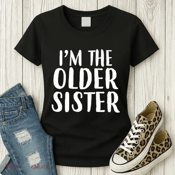 I'm The Older Sister Women's T-Shirt