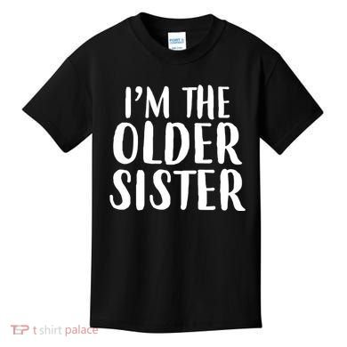 I'm The Older Sister Kids T-Shirt