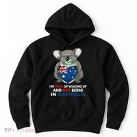 IM Tired Of Waking Up And Not Being In Australia Native Australian Hoodie thumb 0