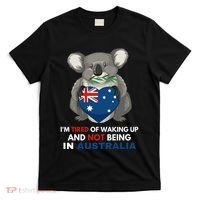 IM Tired Of Waking Up And Not Being In Australia Native Australian T-Shirt thumb 0
