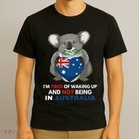 IM Tired Of Waking Up And Not Being In Australia Native Australian T-Shirt thumb 3