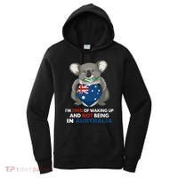 IM Tired Of Waking Up And Not Being In Australia Native Australian Women's Hoodie thumb 0
