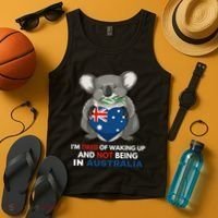 IM Tired Of Waking Up And Not Being In Australia Native Australian Tank Top thumb 4