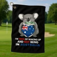 IM Tired Of Waking Up And Not Being In Australia Native Australian Golf Towel thumb 1