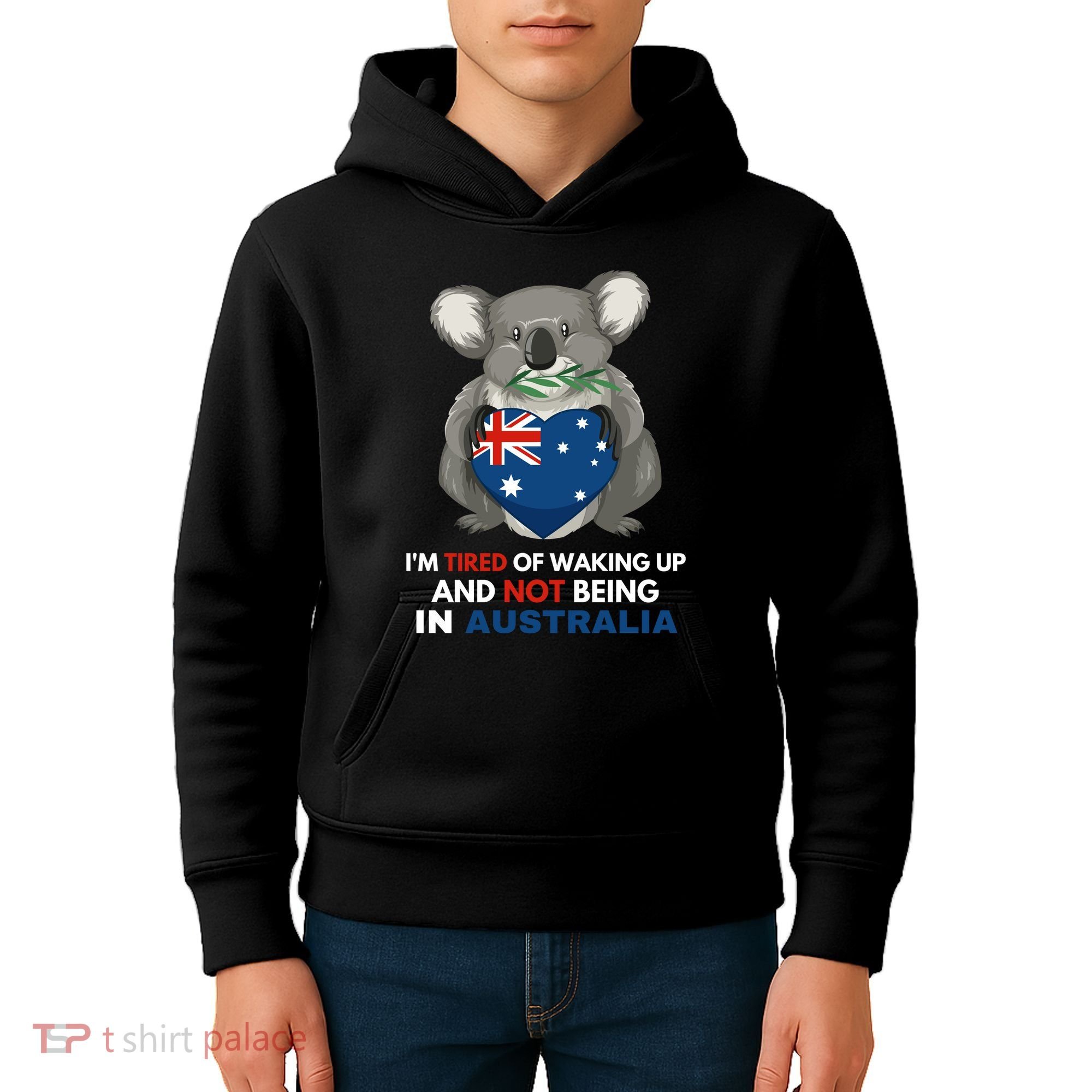 IM Tired Of Waking Up And Not Being In Australia Native Australian Kids Hoodie