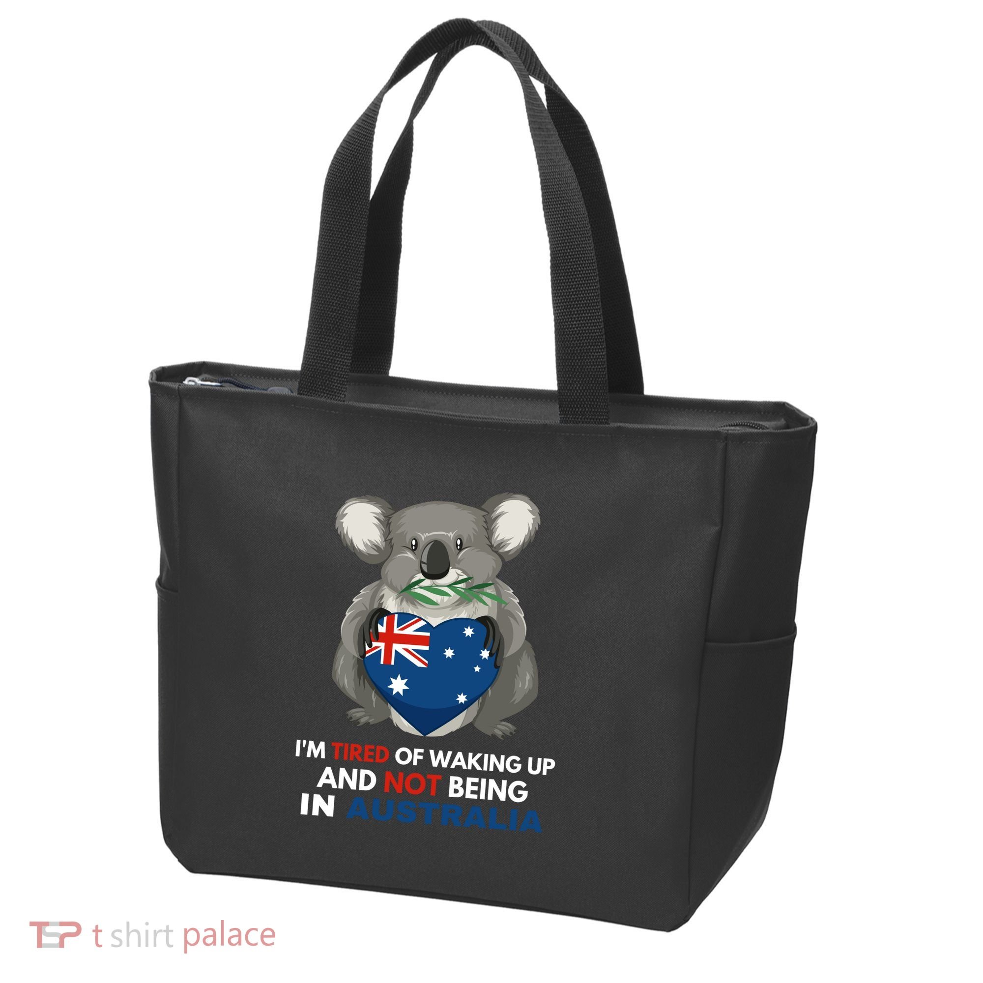 IM Tired Of Waking Up And Not Being In Australia Native Australian Tote Bag