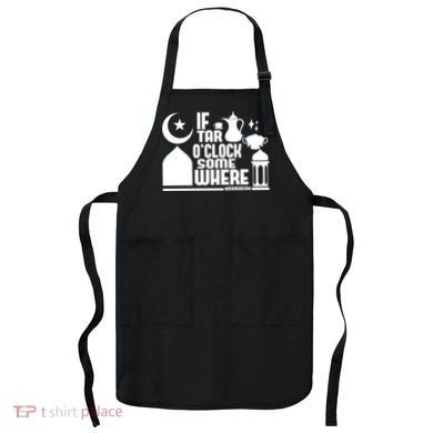 If Tar O Clock Somewhere Ramadan Apron