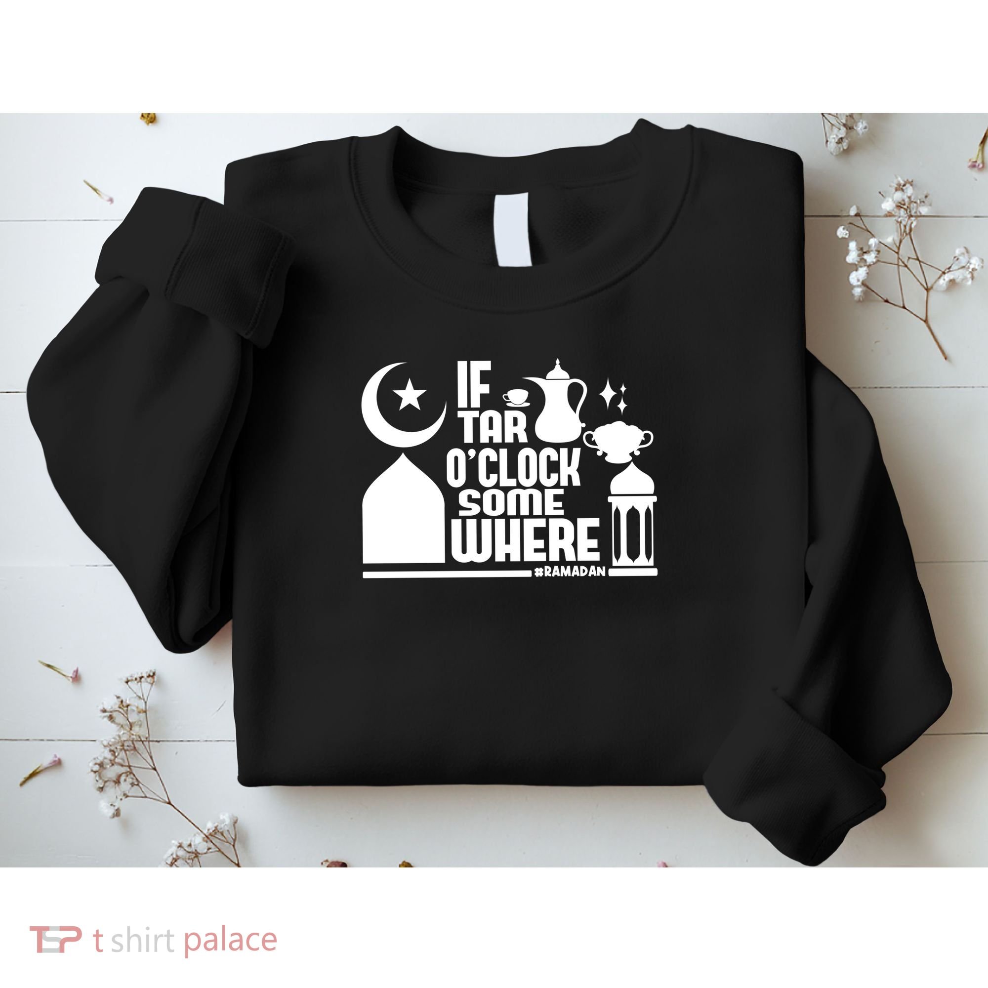 If Tar O Clock Somewhere Ramadan Sweatshirt
