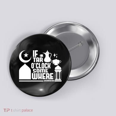If Tar O Clock Somewhere Ramadan Button