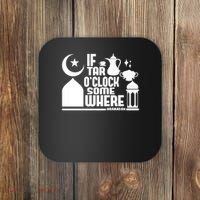 If Tar O Clock Somewhere Ramadan Coaster thumb 0