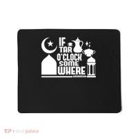 If Tar O Clock Somewhere Ramadan Mousepad thumb 0