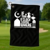 If Tar O Clock Somewhere Ramadan Golf Towel thumb 1