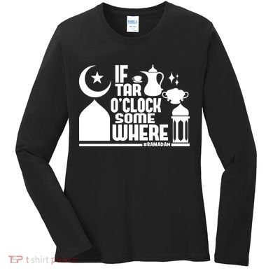 If Tar O Clock Somewhere Ramadan Women's Long Sleeve Shirt