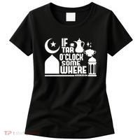 If Tar O Clock Somewhere Ramadan Women's T-Shirt thumb 0