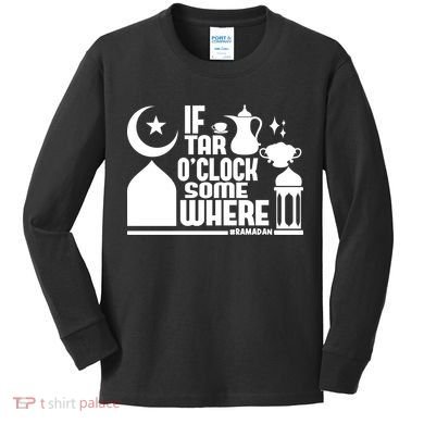 If Tar O Clock Somewhere Ramadan Kids Long Sleeve Shirt