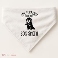Im Too Old For This Boo Sheet Funny Halloween USA-Made Doggie Bandana thumb 0