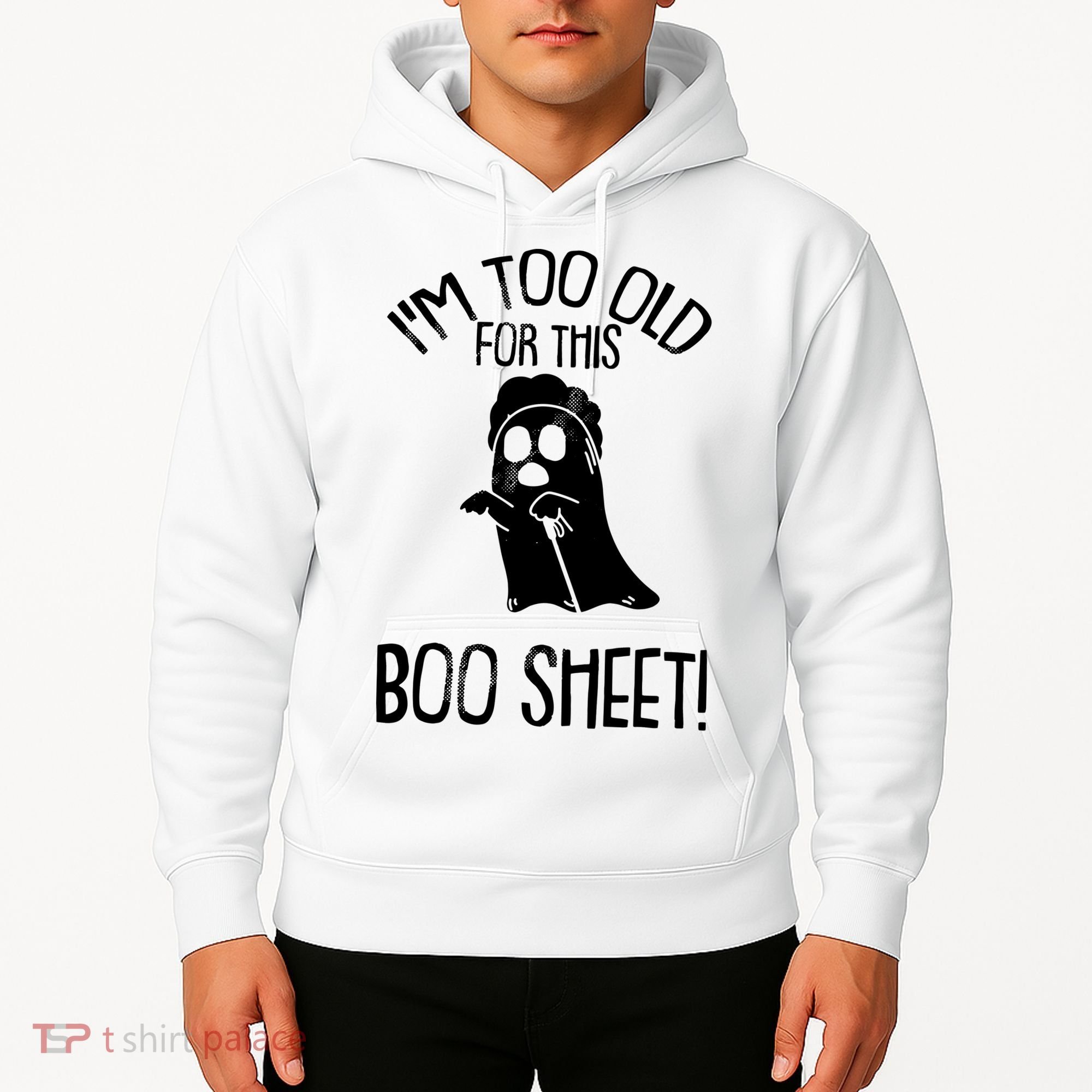 Im Too Old For This Boo Sheet Funny Halloween Hoodie