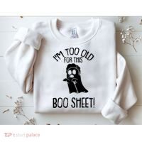 Im Too Old For This Boo Sheet Funny Halloween Sweatshirt thumb 2