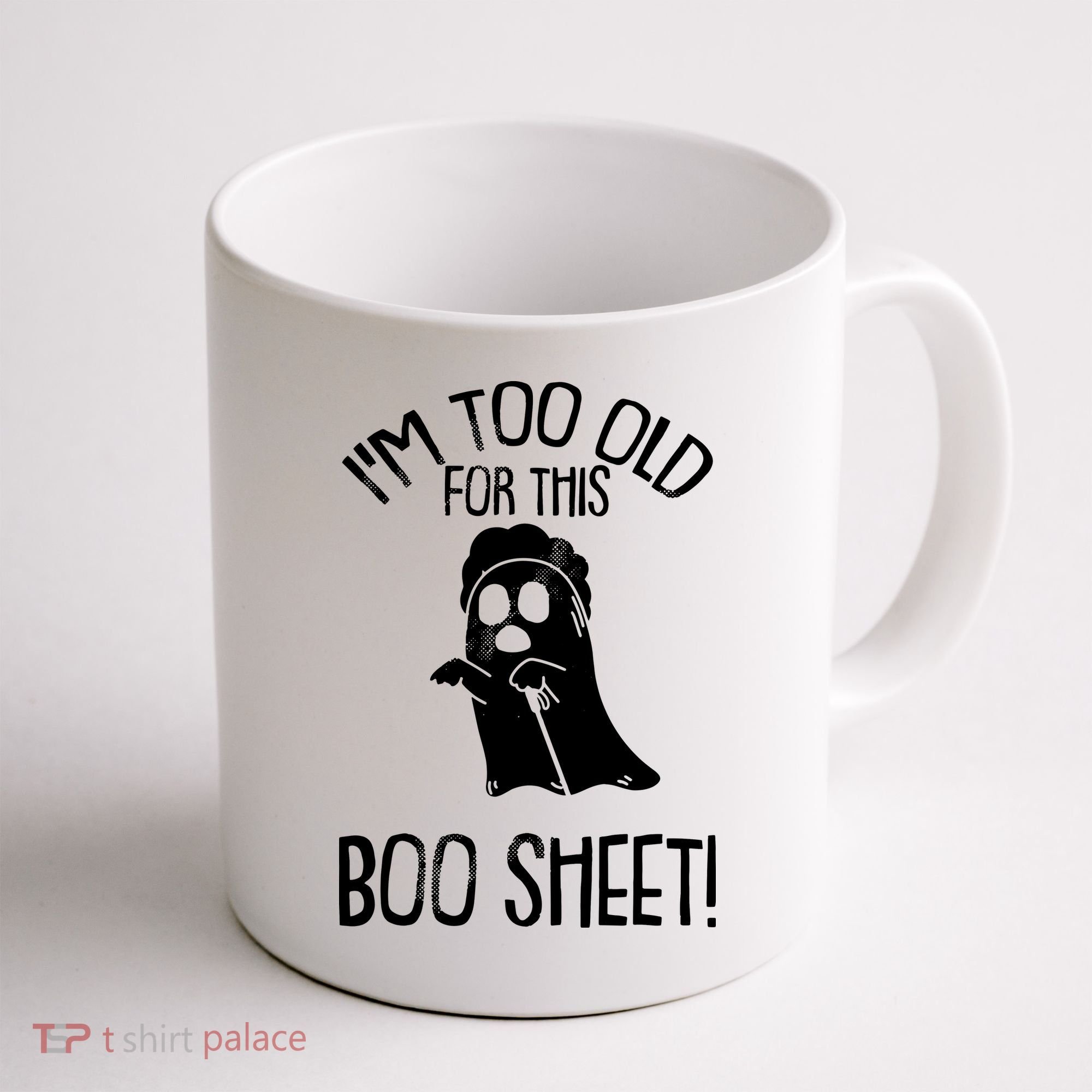 Im Too Old For This Boo Sheet Funny Halloween Coffee Mug